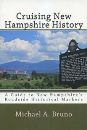 Cruising New Hampshire History: A Guide to New Hampshire Roadside Historical Markers